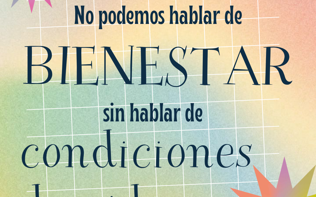 No podemos hablar de bienestar sin hablar de condiciones de vida