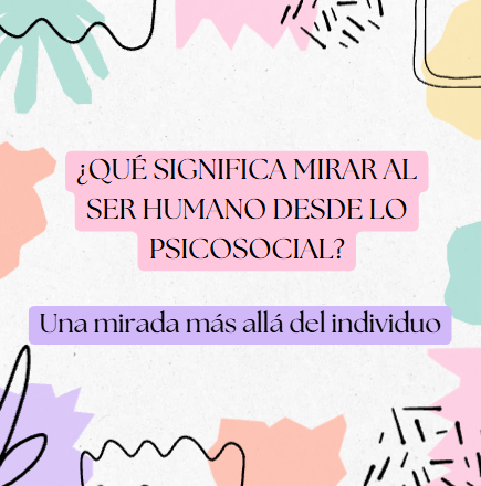 ¿Qué nos aporta la mirada psicosocial?